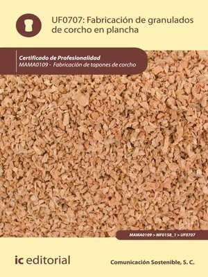cover image of Fabricación de granulados de corcho en plancha. MAMA0109